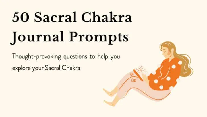 50 Sacral Chakra Journal Prompts