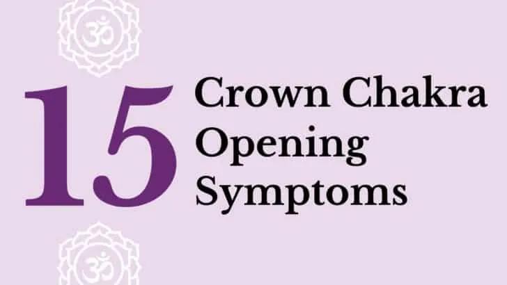 15 Crown Chakra Opening Symptoms
